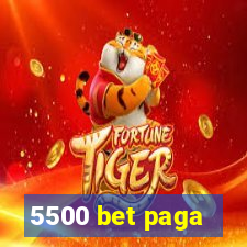 5500 bet paga